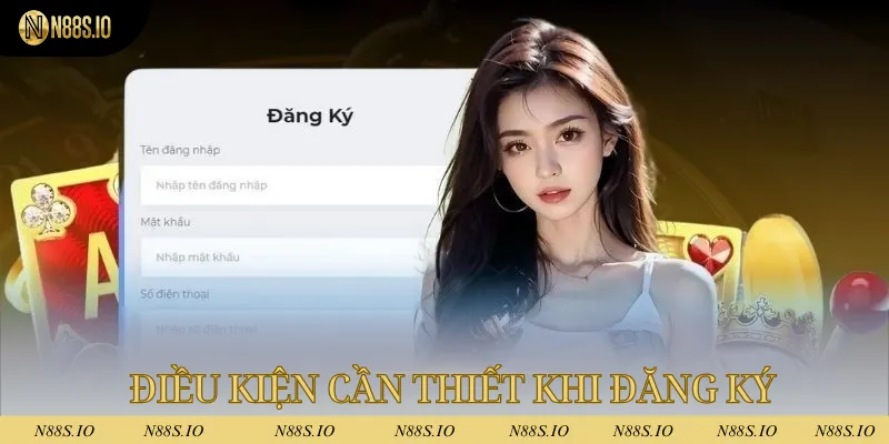 Điều kiện cần thiết với thành viên khi đăng ký