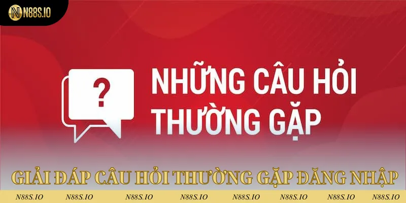 Giải đáp các câu hỏi thường gặp nhiều nhất trong quá trình đăng nhập N88