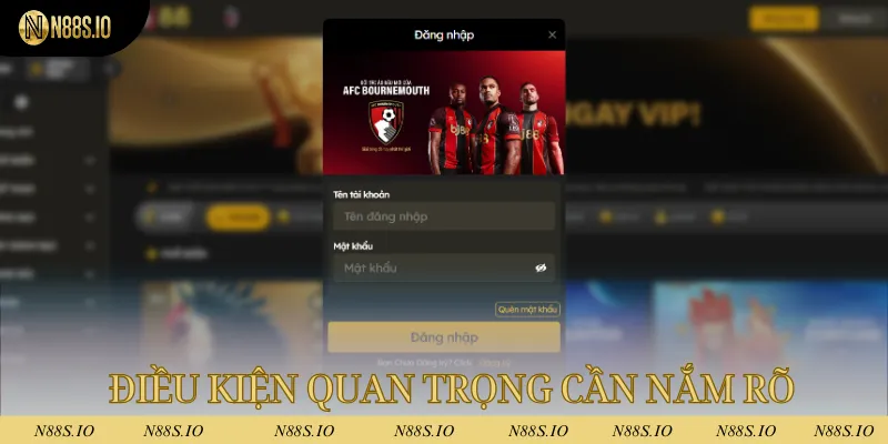 Điều kiện quan trọng mà bet thủ cần nắm rõ khi đăng nhập vào nhà cái