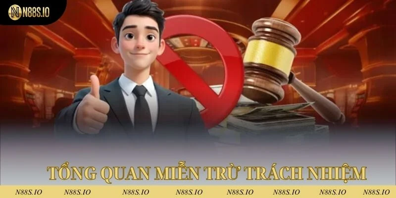 Miễn trừ trách nhiệm là chính sách quan trọng bậc nhất tại N88